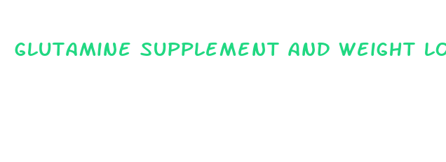 glutamine supplement and weight loss