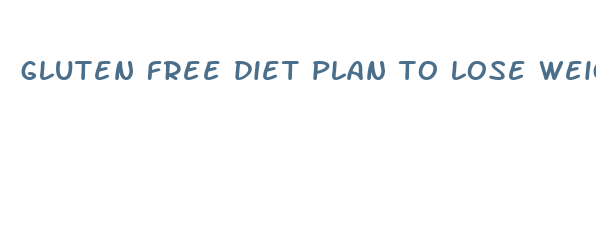 gluten free diet plan to lose weight fast