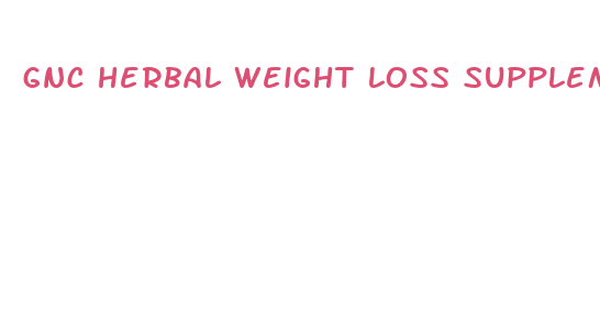 gnc herbal weight loss supplements