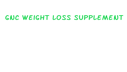 gnc weight loss supplement