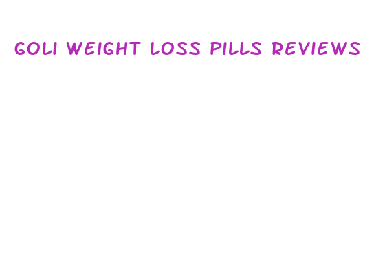 goli weight loss pills reviews