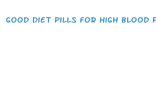 good diet pills for high blood pressure