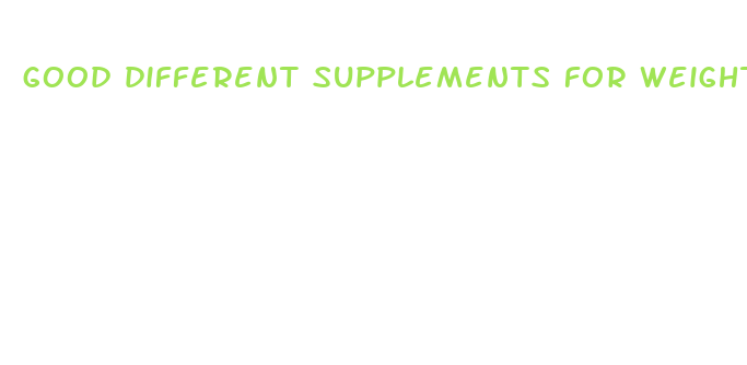 good different supplements for weight loss