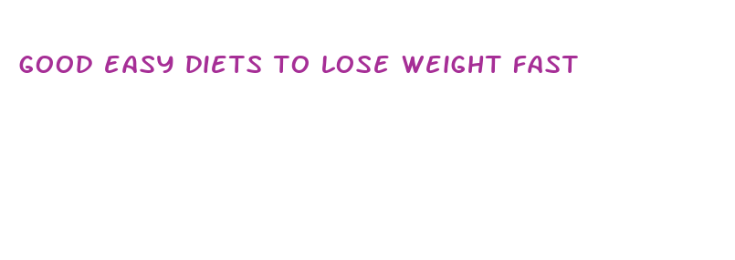 good easy diets to lose weight fast