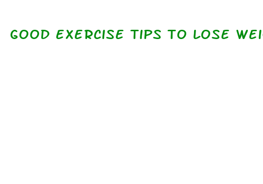 good exercise tips to lose weight fast