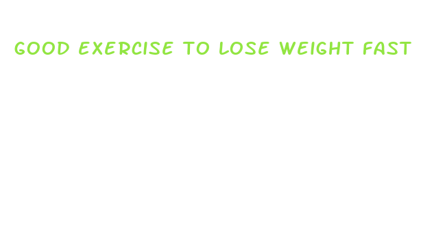 good exercise to lose weight fast