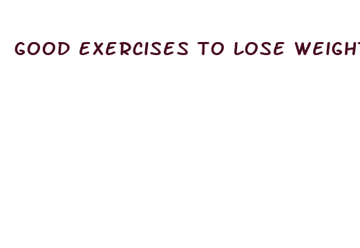 good exercises to lose weight fast