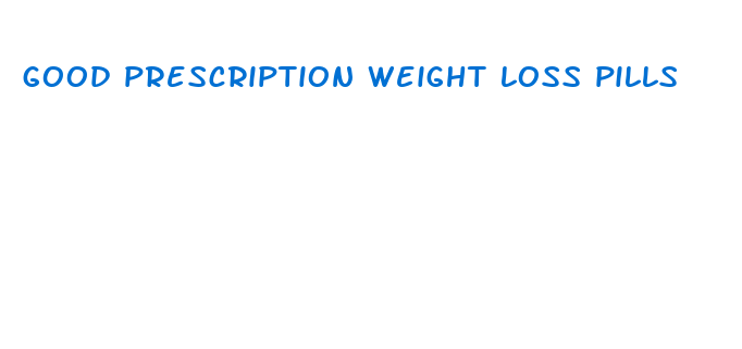 good prescription weight loss pills