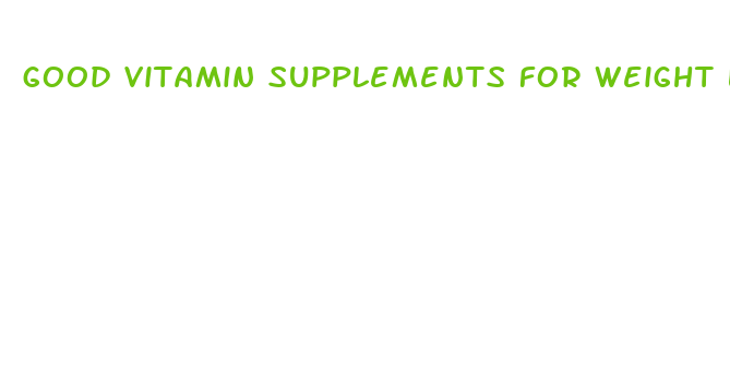 good vitamin supplements for weight loss