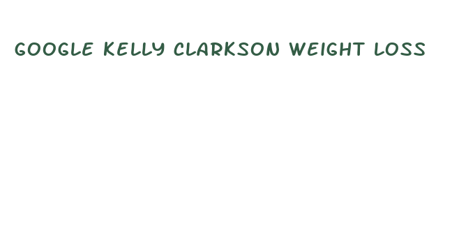 google kelly clarkson weight loss