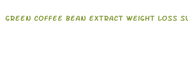 green coffee bean extract weight loss supplement reviews