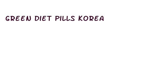 green diet pills korea