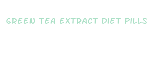 green tea extract diet pills