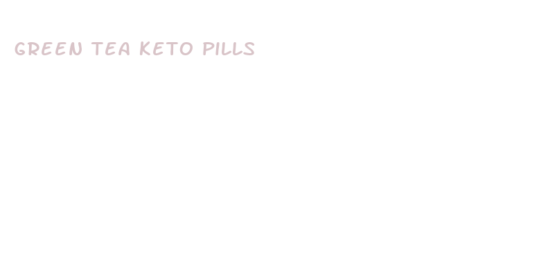 green tea keto pills