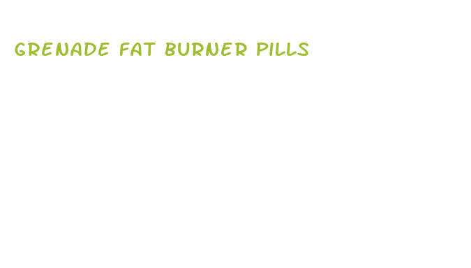 grenade fat burner pills