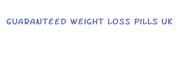 guaranteed weight loss pills uk