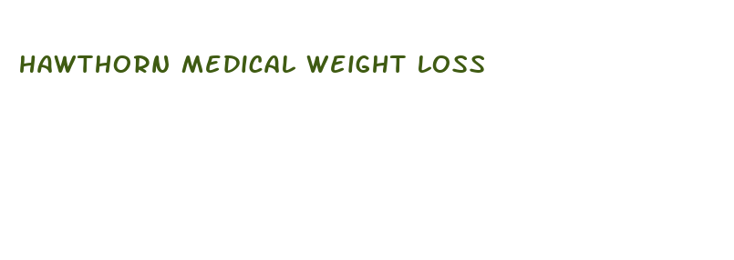 hawthorn medical weight loss