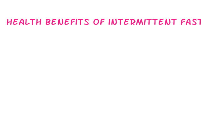 health benefits of intermittent fasting