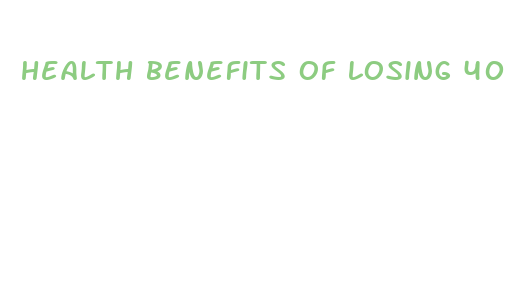 health benefits of losing 40 pounds