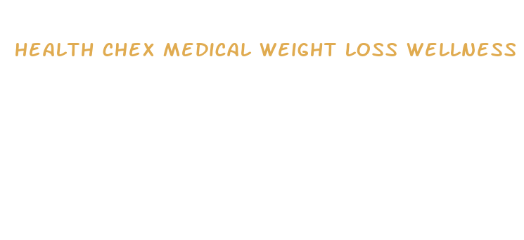 health chex medical weight loss wellness center