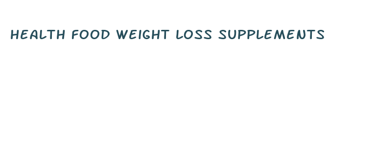 health food weight loss supplements