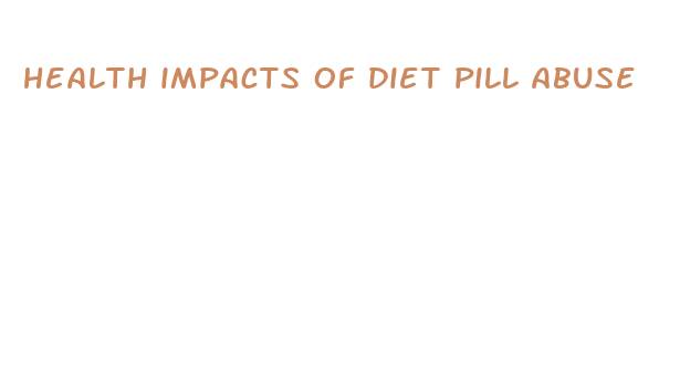 health impacts of diet pill abuse