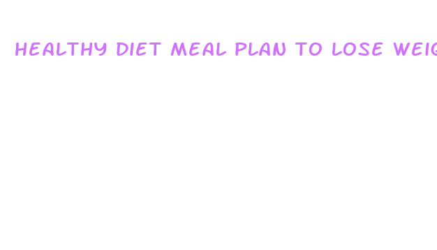 healthy diet meal plan to lose weight fast