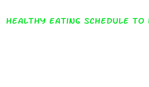 healthy eating schedule to lose weight