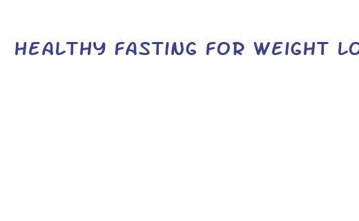 healthy fasting for weight loss