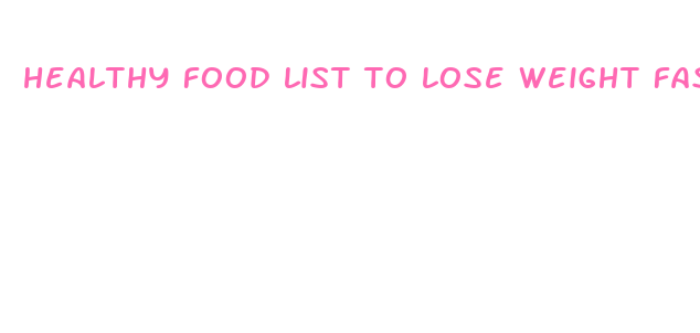 healthy food list to lose weight fast