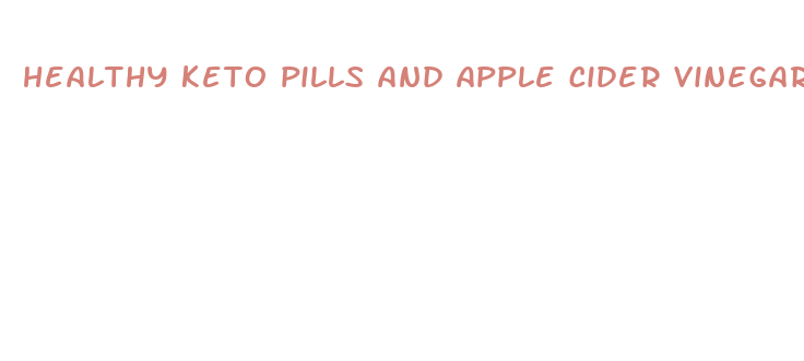 healthy keto pills and apple cider vinegar