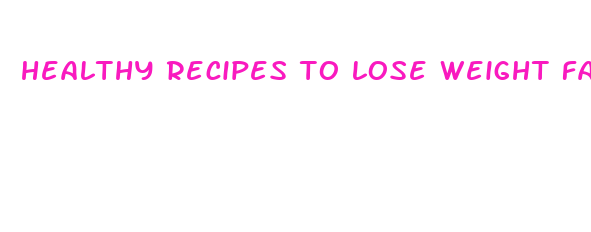 healthy recipes to lose weight fast uk