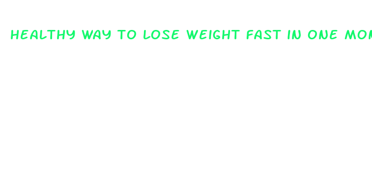 healthy way to lose weight fast in one month