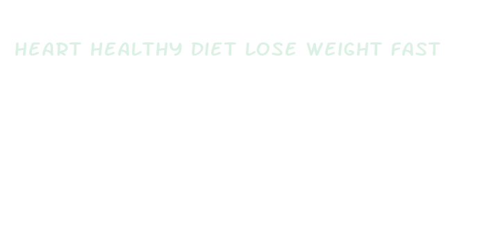 heart healthy diet lose weight fast