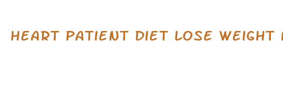 heart patient diet lose weight fast