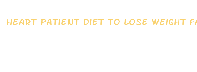 heart patient diet to lose weight fast