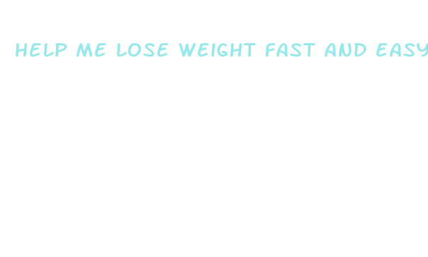 help me lose weight fast and easy