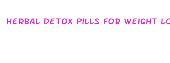 herbal detox pills for weight loss