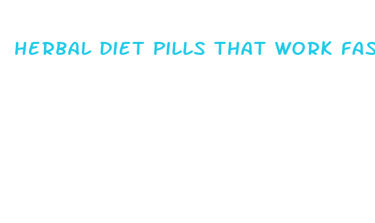 herbal diet pills that work fast