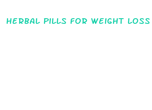 herbal pills for weight loss that work