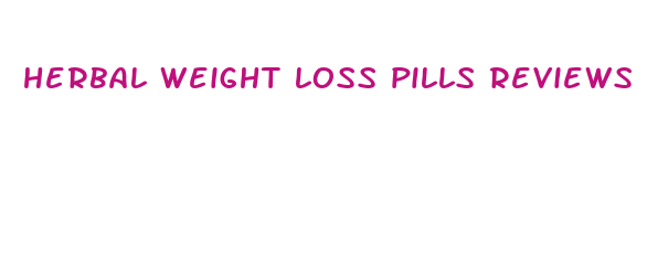 herbal weight loss pills reviews