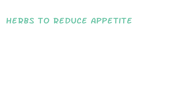 herbs to reduce appetite