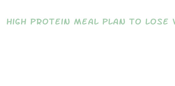 high protein meal plan to lose weight fast