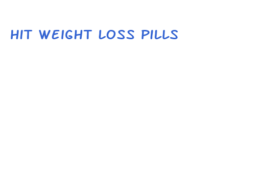 hit weight loss pills