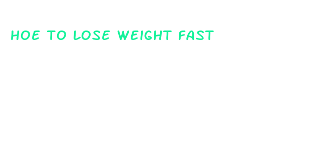 hoe to lose weight fast