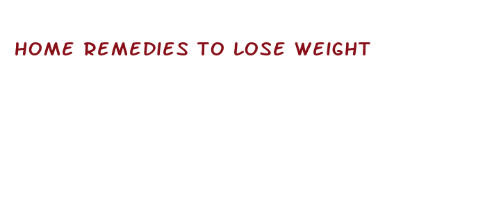 home remedies to lose weight