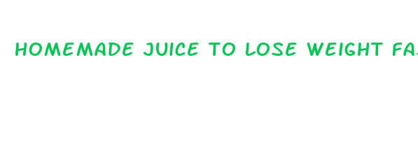 homemade juice to lose weight fast