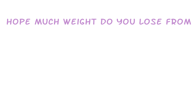 hope much weight do you lose from fasting