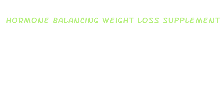 hormone balancing weight loss supplement