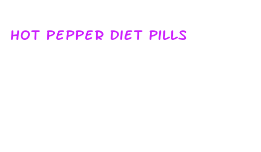 hot pepper diet pills